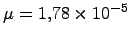 $ \mu=1.78\times 10^{-5}$